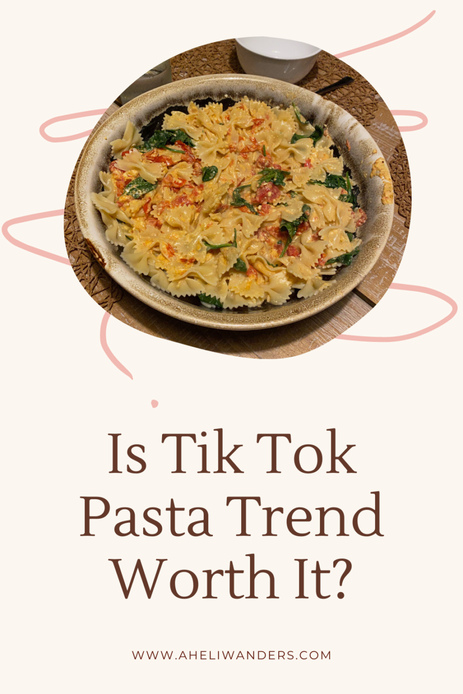 Is the Infamous Tik Tok Pasta Worth It? aheli wanders